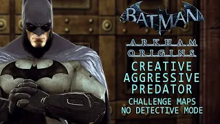 ARKHAM ORIGINS Aggressive Stealth #6 Extreme challenge maps