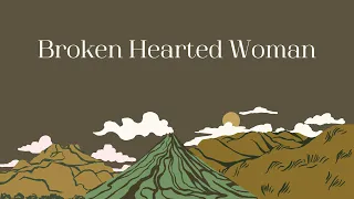 Broken Hearted Woman  ( 1 HOUR )