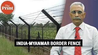 'Govt should reconsider India-Myanmar border fence. Costs & benefits don’t justify it