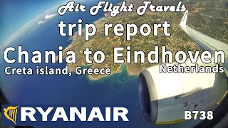 Trip Report : Ryanair | Chania to Eindhoven | FR5842 | Boeing 738 | CHQ-EIN