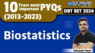 DBT-BET 2024 | 10 Years most important PYQs (2013-2023) | Biostatistics | Ashutosh Tiwari |