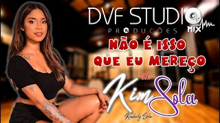 Kim Sola - Não é isso que eu mereço - DVF STUDIO Mix®