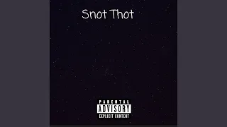 Snot Thot