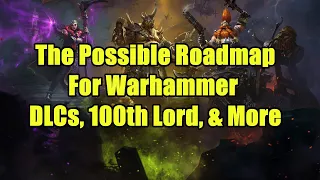 The Possible Roadmap For Total War Warhammer 3 - Monkey King, Thanquol  And More