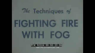 " FIGHTING FIRE WITH FOG "   OIL WELL FIRE FIGHTING & FIRE PROTECTION  UNION OIL CO. (SILENT) 92324