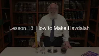 Lesson 18: How to Make Havdalah