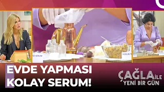 Ev Yapımı Gençleştirici Serum - Çağla İle Yeni Bir Gün 646. Bölüm