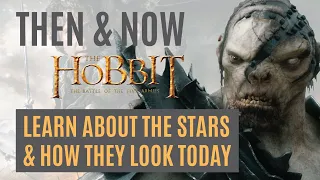 THEN and NOW Stars of THE HOBBIT THE BATTLE OF THE FIVE ARMIES 2014 What Do They Look Like Now?