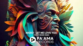 MARIO - LET ME LOVE YOU (TOMMY DRIKER REMIX)