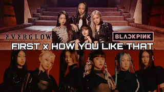 first x how you like that - EVERGLOW, BLACKPINK (mashup) || LIZMUSIC