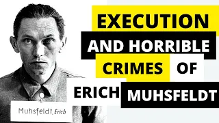 Unspeakable Crimes of Erich Muhsfeldt : War Criminal