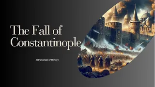 Unraveling the Fall of Constantinople