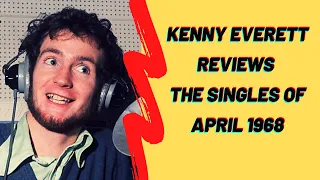 Kenny Everett Reviews the Singles of April 1968