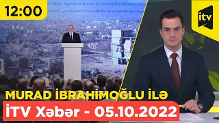 İTV Xəbər - 05.10.2022 (12:00)