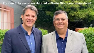 Aula com Vassoler: Por que Lula escolheu Haddad e Flávio Dino como ministros?