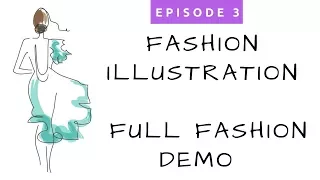 Ep #3 - Fashion Illustration - From Croquis to Finished and Fabulous!  Drawing Tutorial and Demo!