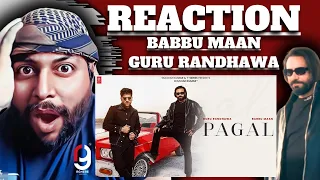 PAGAL (Official Music Video) BABBU MAAN & GURU RANDHAWA | TSERIES | Reaction By RG #reactionbyrg