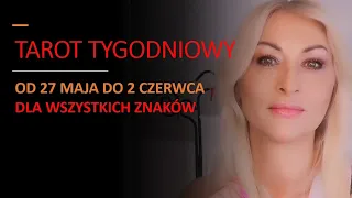 Tarot tygodniowy🎯od 27 maja do 2 czerwca 2024✨czytanie dla wszystkich znaków.