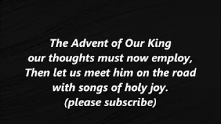 THE ADVENT OF OUR KING Hymn Lyrics Words Text trending sing along song
