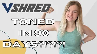 V-Shred Toned in 90 Days Program | MY REAL RESULTS