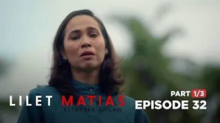 Lilet Matias, Attorney-At-Law: Ang lugmok na pagkatalo ng isang ina (Full Episode 32 - Part 1/3)