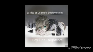 Nightcore - La vida es un sueño (Soy luna) [Male versión]