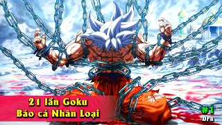 21 lần Goku Báo cả Nhân Loại【FULL】