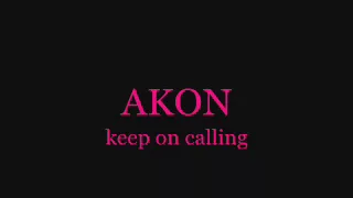 akon keep on calling official video + lyrics