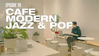 [PLAYLIST] EP.26 CAFE MODERN JAZZ & POP PLAYLIST⎪커피 마실 때 듣기 좋은 모던 재즈 & 팝 플레이리스트