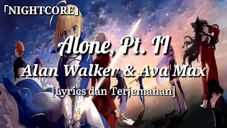 (Nightcore) Alan Walker & Ava Max - Alone, Pt. II | Lyrics dan Terjemahan