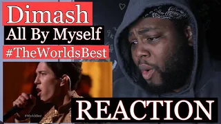 Dimash - All By Myself (THE WORLDS BEST) | REACTION