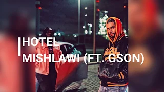 Mishlawi (ft.Gson)- Hotel (Letra)