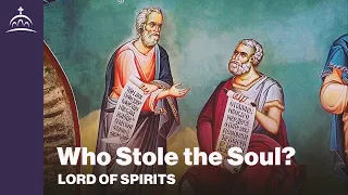 Lord of Spirits - Who Stole the Soul [Ep. 65]