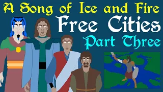 A Song of Ice and Fire: Free Cities | Tyrosh, Braavos, Gogossos, Essaria | Part 3 of 3