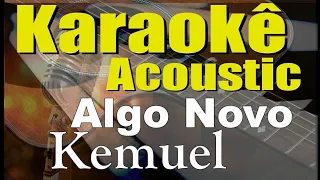 Kemuel, Lukas Agustinho - Algo Novo (Karaokê Acústico) playback