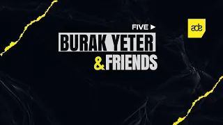 351 - BURAK YETER TV - BURAK YETER AND FRIENDS (ADE 2022)