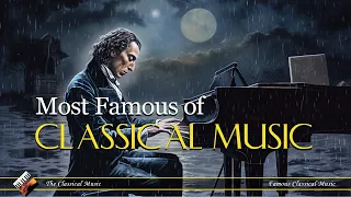 Most Famous Of Classical Music | Chopin | Beethoven | Mozart | Bach