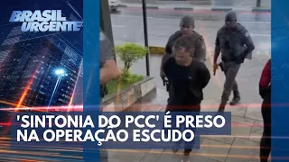 'Sintonia do PCC' é preso na Operação Escudo no litoral paulista | Brasil Urgente