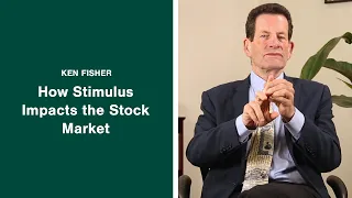 Ken Fisher Explains How Stimulus Impacts the Stock Market