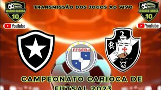 BOTAFOGO FR X VASCO DA GAMA /SUB 13 - 8º DE FINAIS CAMPEONATO CARIOCA DE FUTSAL /2023 FFERJ