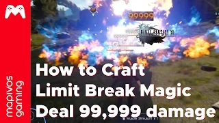 Final Fantasy XV (15) - How to Craft Limit Break Magic to Deal 99,999 Damage