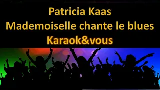 Karaoké Patricia Kaas - Mademoiselle chante le blues