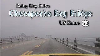 Rainy Day Drive Across The Chesapeake Bay Bridge - US 50 In Maryland