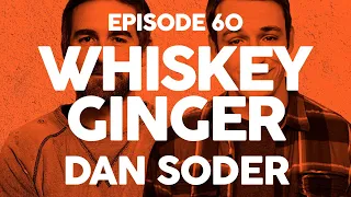 Whiskey Ginger - Dan Soder - #060