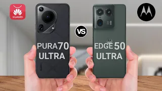 Huawei Pura 70 Ultra vs Moto Edge 50 Ultra ||