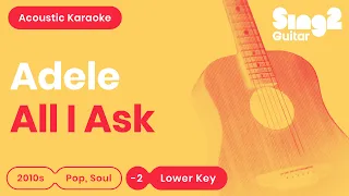 Adele - All I Ask (LOWER KEY) Acoustic Karaoke