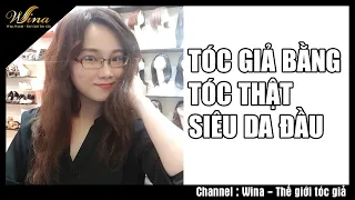 Tóc giả bằng tóc thật siêu da tại Wina Shop