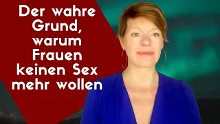 Der wahre Grund warum Frauen keinen Sex mehr wollen. 🧐 mit Jenny Kühne