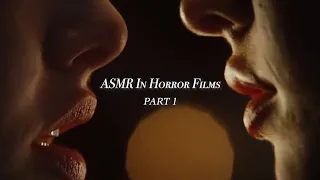 ASMR in Horror Films (Part 1)