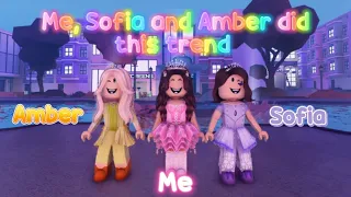 Me, Sofia and Amber did this trend! ~Roblox Trend 2021~ Fufu Unicorn 🤩💘😎🙈☆